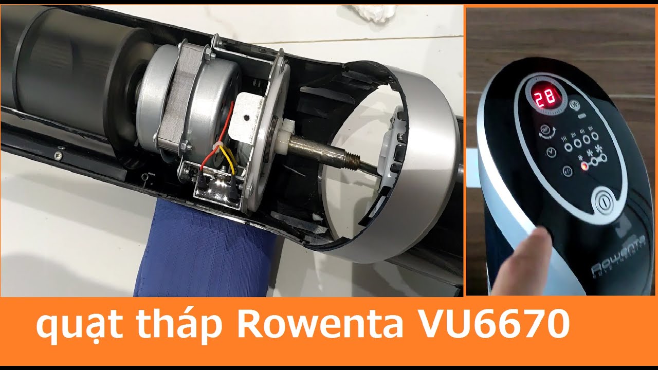 Tháo quạt tháp Rowenta VU6670 không hề dễ | teardown tower fan
