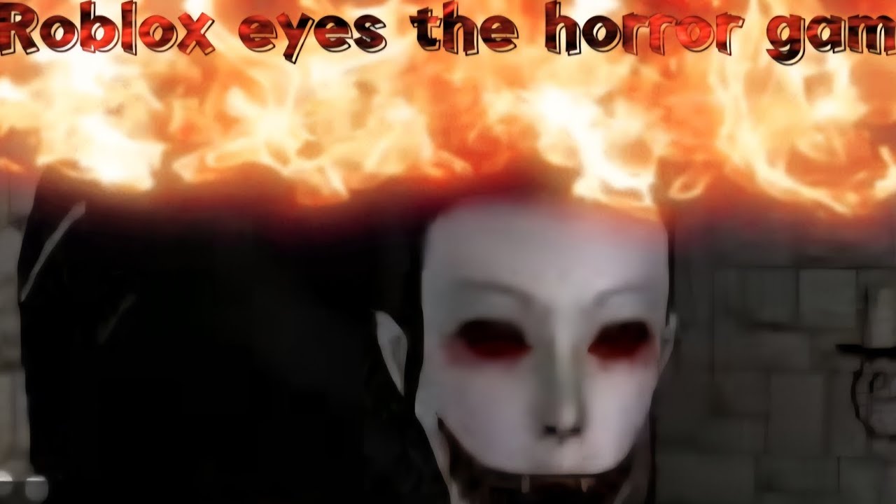 Roblox Eyes The Horror Game