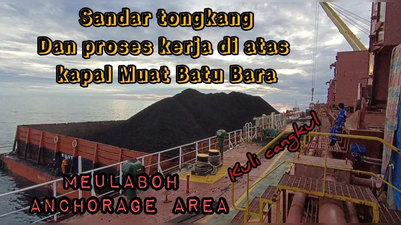 Beginilah cara kerja kami di kapal muat batu bara, #pelaut #acehbarat