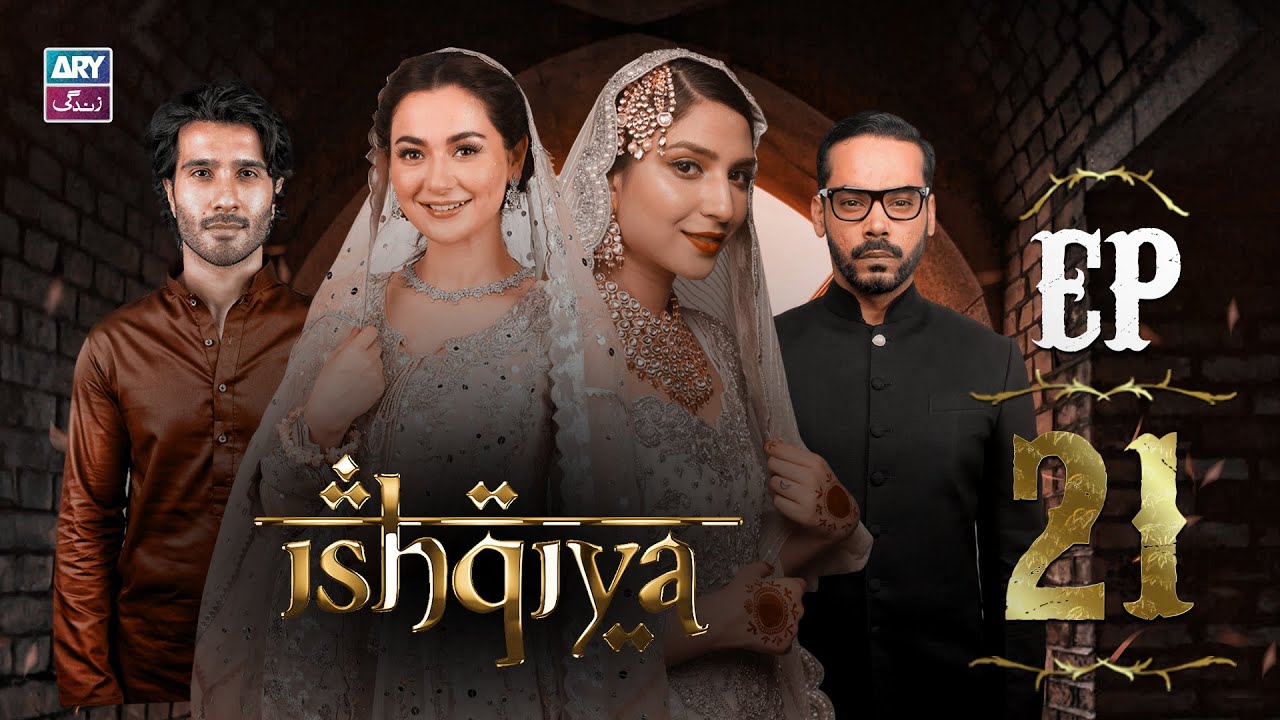 Ishqiya Episode 21 | Feroz Khan - Hania Aamir | ARY Zindagi