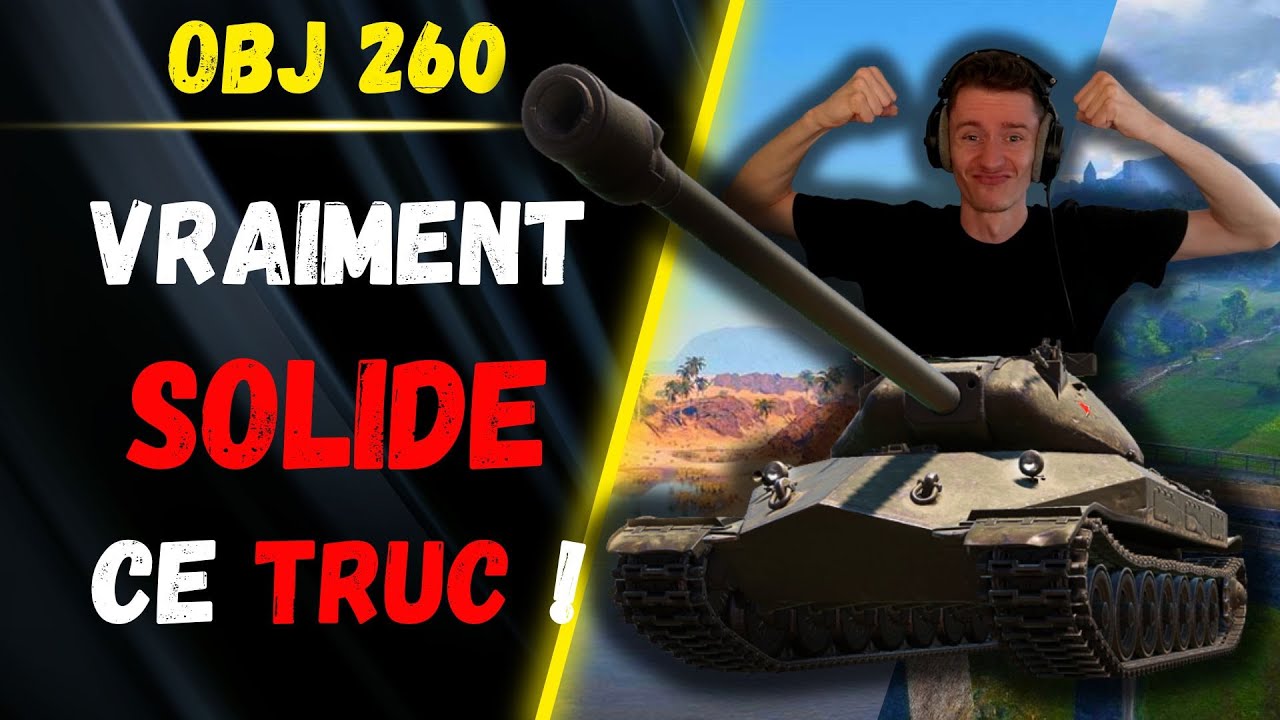 🎬 Vraiment SOLIDE ce TRUC ! ▶️ Gameplay Obj 260 ⚔️ [WOT-FR]