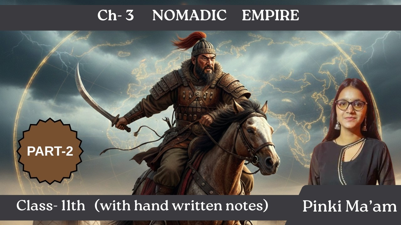 Nomadic Empires | Rise of the Mongols & the Great Steppe Conquests | Class 11 History I Chapter- 3