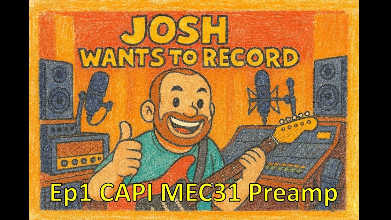 Ep 1 CAPI MEC31 Preamp Review | Josh Wants to Record