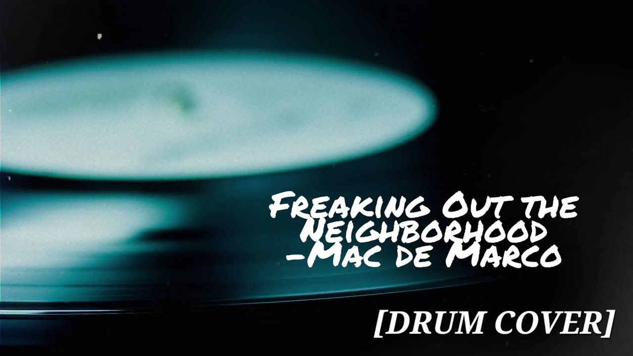 Freaking Out the Neighbourhood Drum Cover - Mac DeMarco