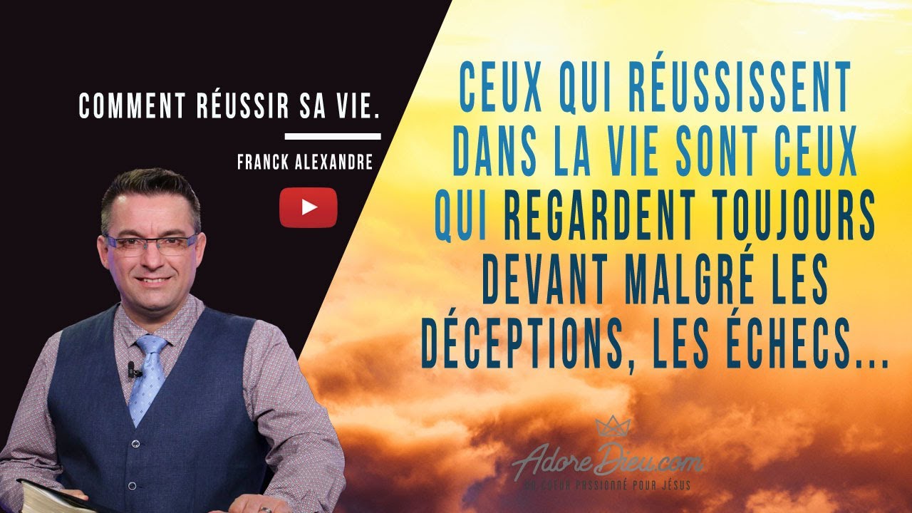 Comment R&Eacute;USSIR SA VIE - Franck Alexandre
