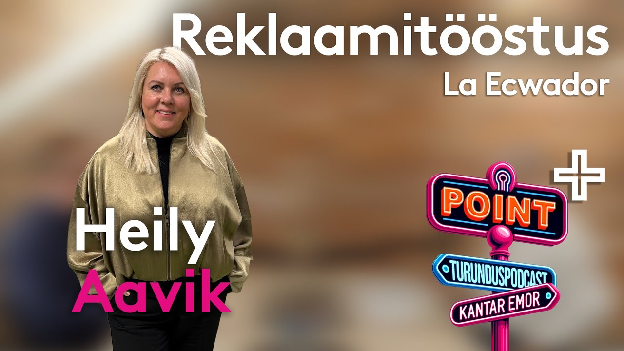 Kantar Emor POINT+ reklaamitööstus (külas Heily Aavik La Ecwador)