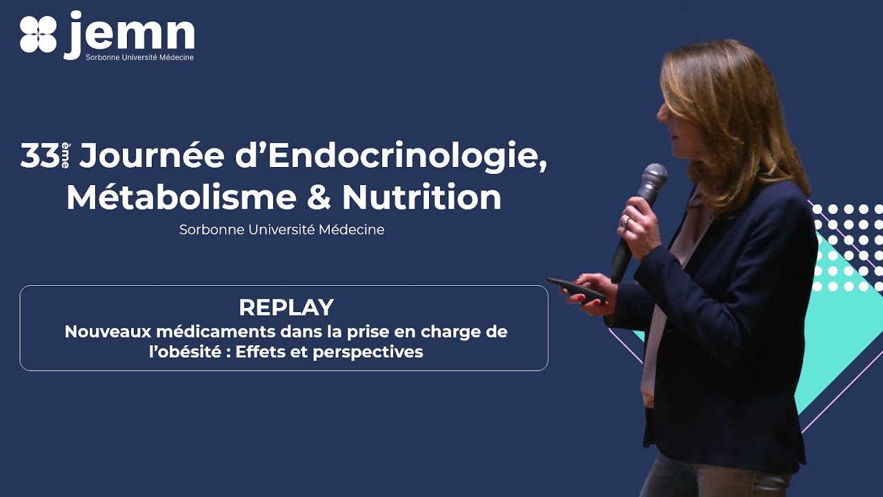 JEMN33 - Nouveaux médicaments dans la prise en charge de l’obésité : effets et perspectives (REPLAY)
