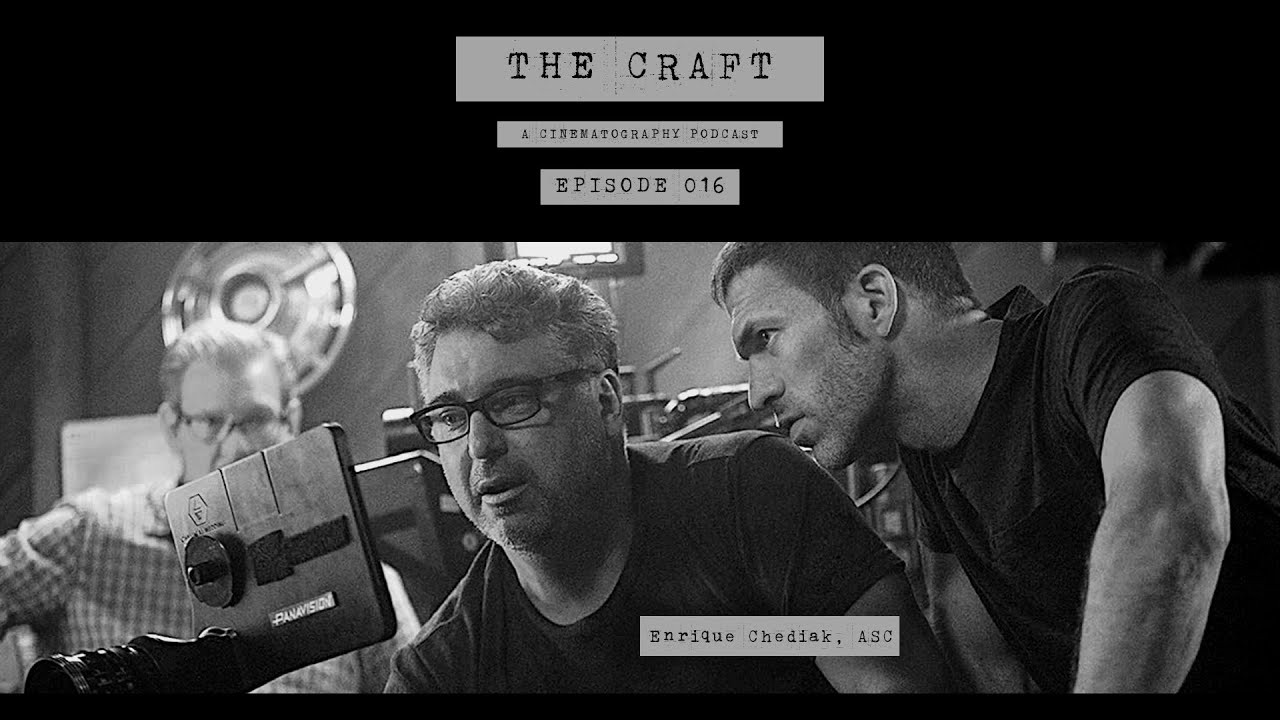 The Craft #016 - Enrique Chediak, ASC