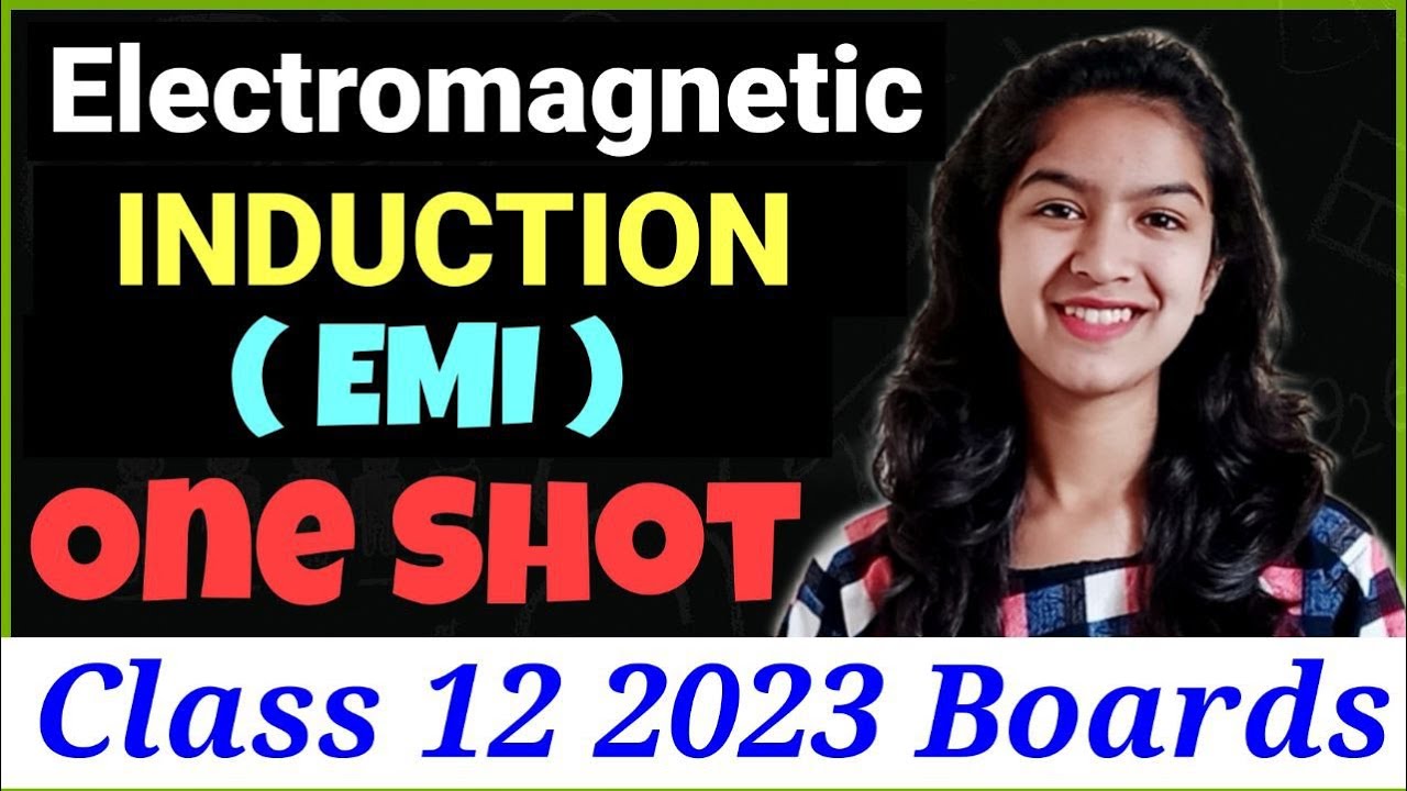Electromagnetic Induction (EMI) One Shot Class 12 Boards 2023 | Physics EMI One Shot Class 12
