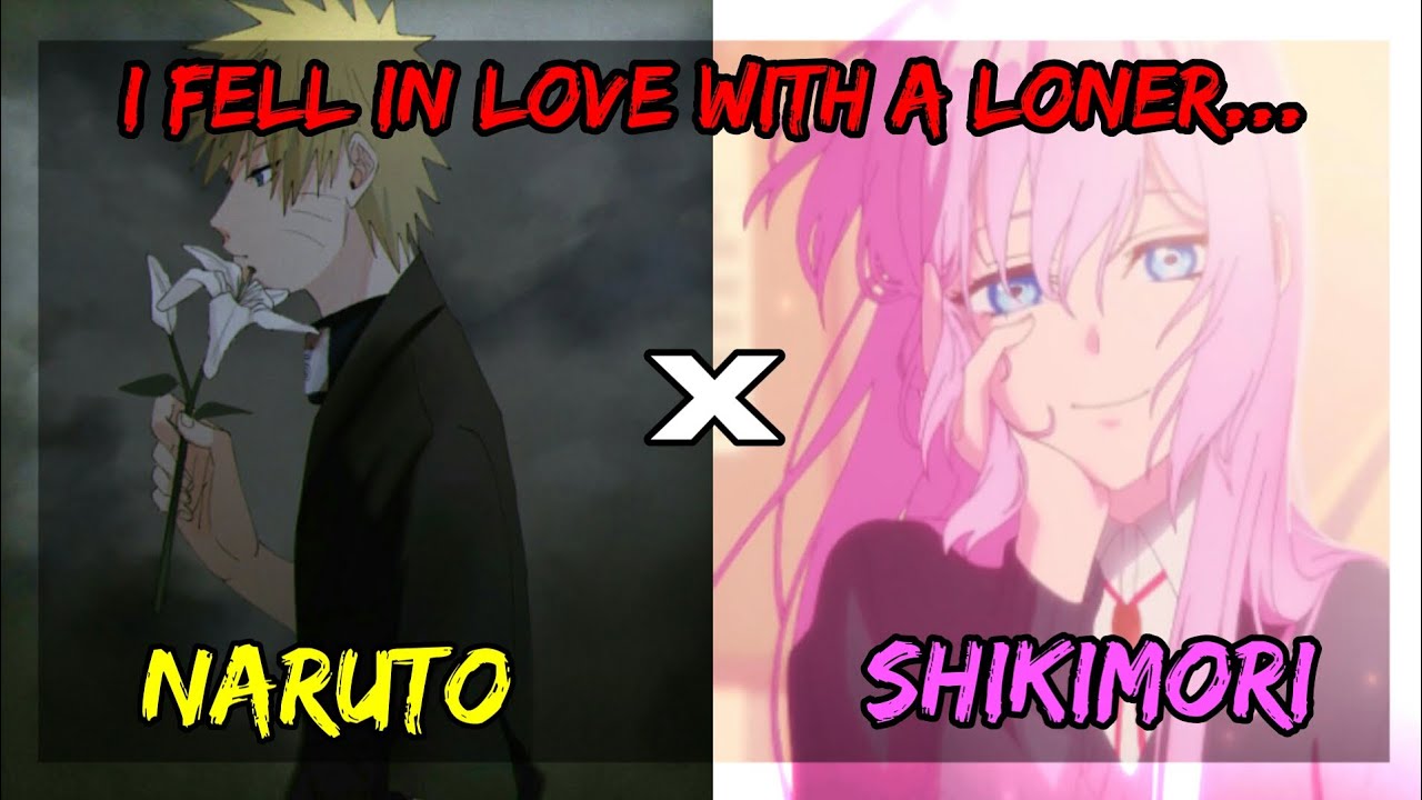 Naruto X Shikimori | I Fell In Love With A Loner...  | 100 Sub Special | Part 1