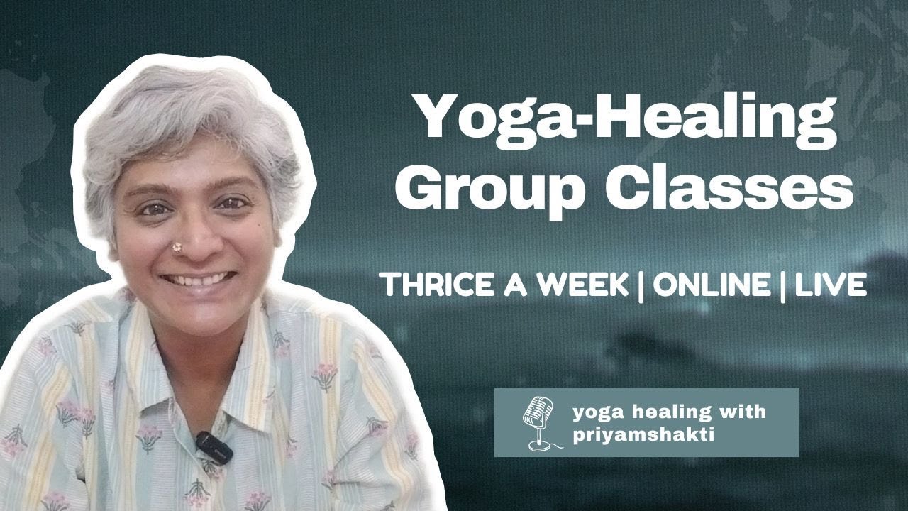 Yoga Healing Group Classes with Priyamshakti | Asana Pranayama as real yoga practice | Inside-out