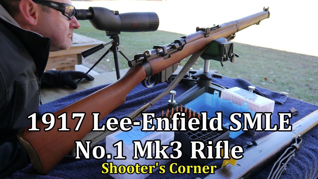 1917 Lee-Enfield SMLE No.1 Mk3* Rifle on the Firing Line | Shooter's Corner