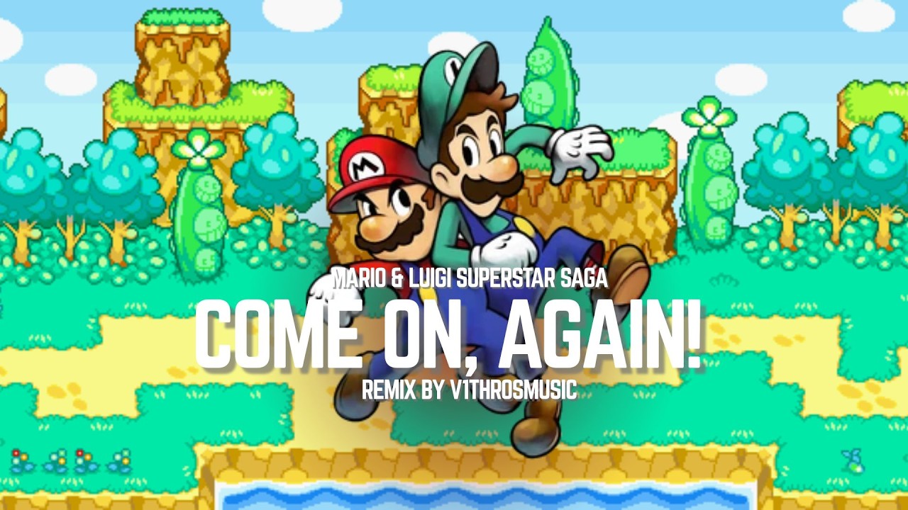 V1throsMusic Remix - Mario & Luigi Superstar Saga - Come On, Again!