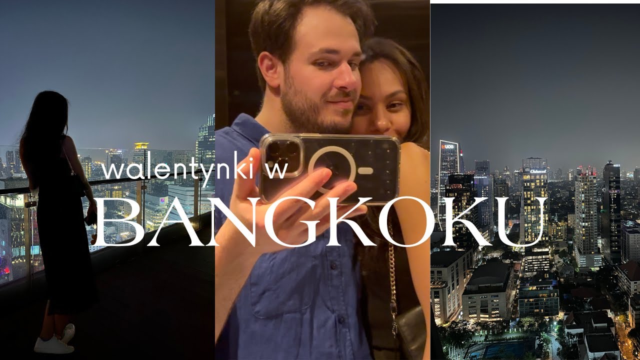 Walentynki w Bangkoku 🥰 | TAJLANDIA