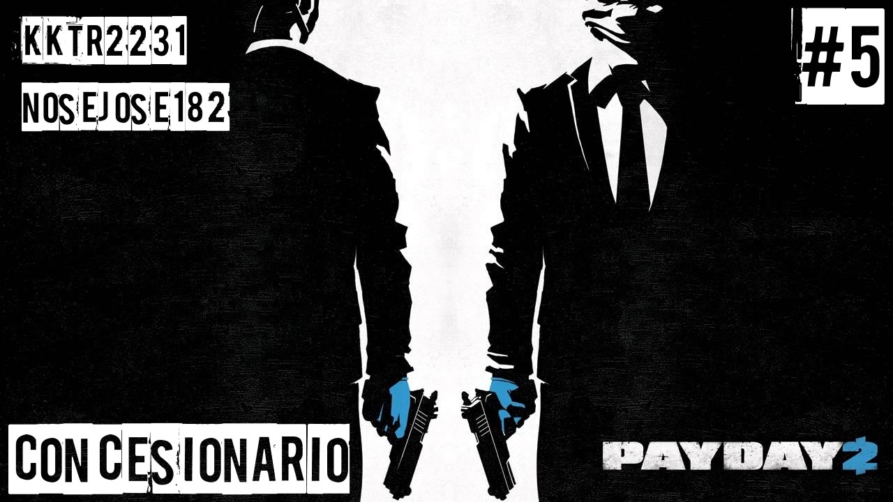 Robando unos lamborghinis - PAYDAY 2 #5