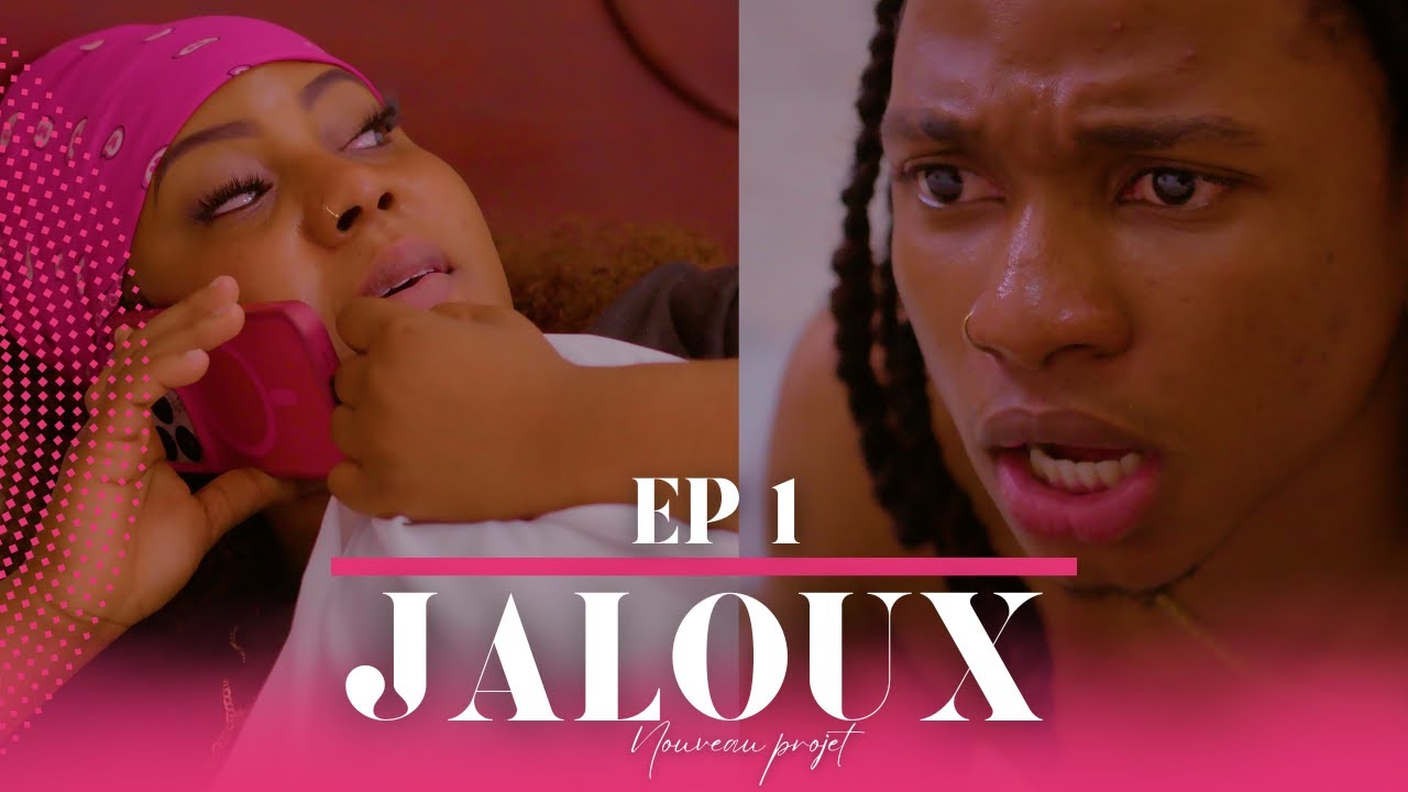 JALOUX (EPISODE #1)NOUVEAU FEUILLETON