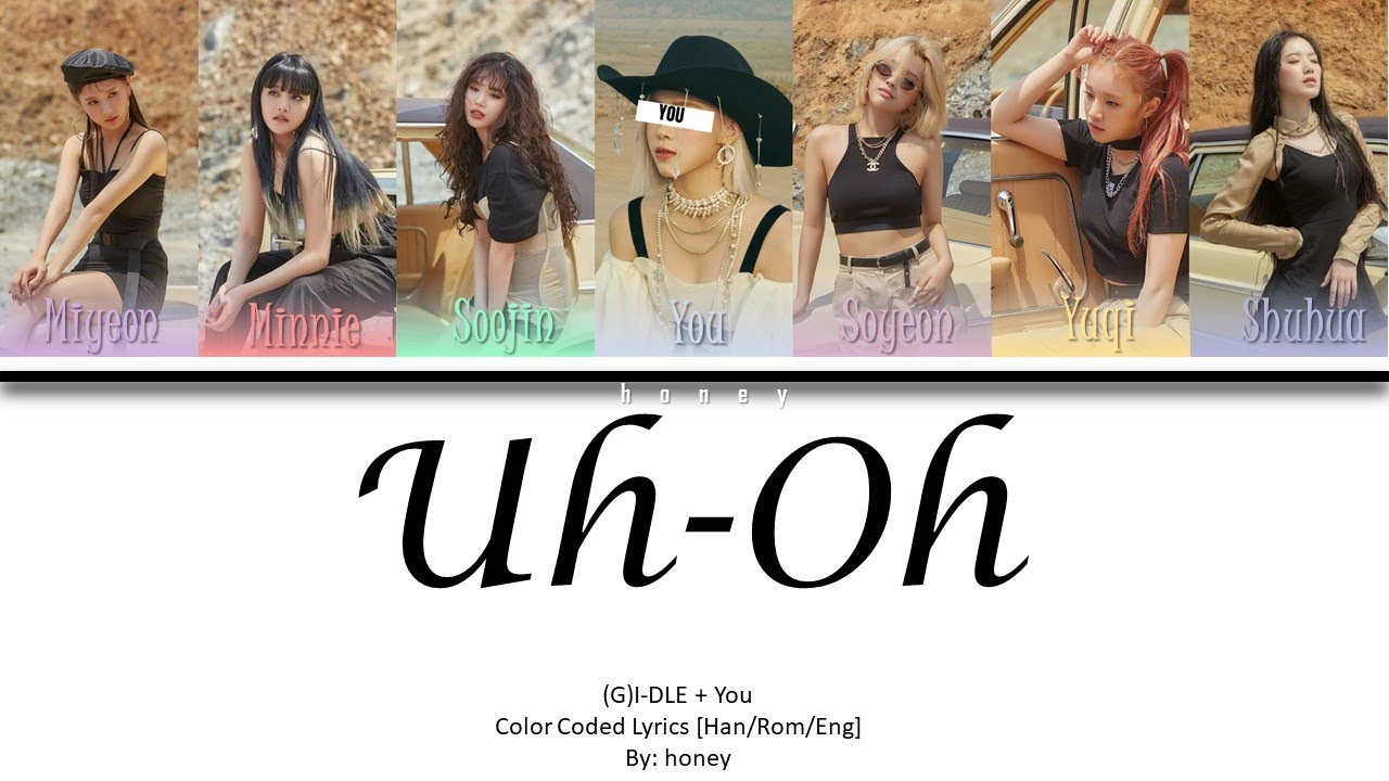 (G)I-DLE((여자)아이들) Uh-Oh You as a member (7 members VER.)