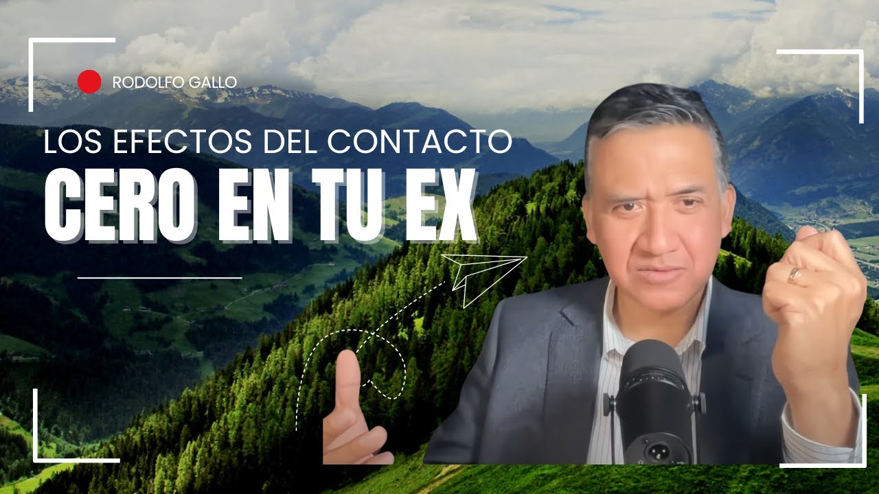 ESTOS SON LOS EFECTOS DEL CONTACTO CERO EN TU EX