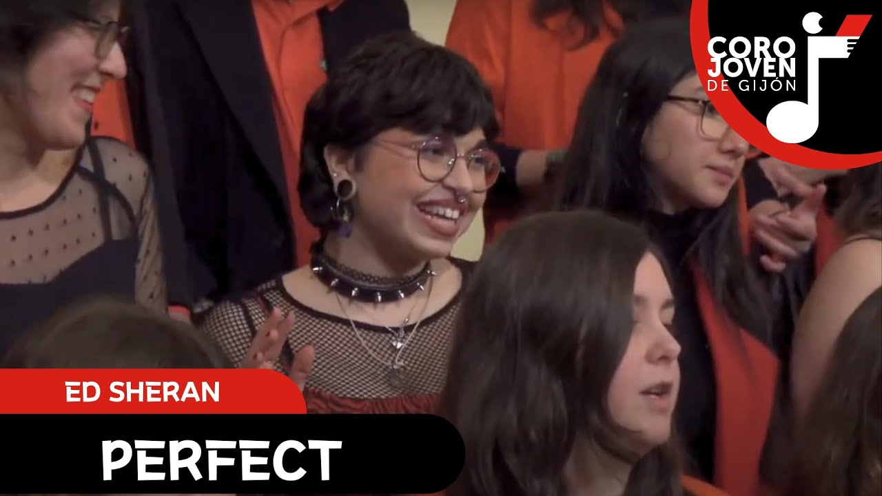Perfect - Ed Sheeran | Coro Joven de Gijón
