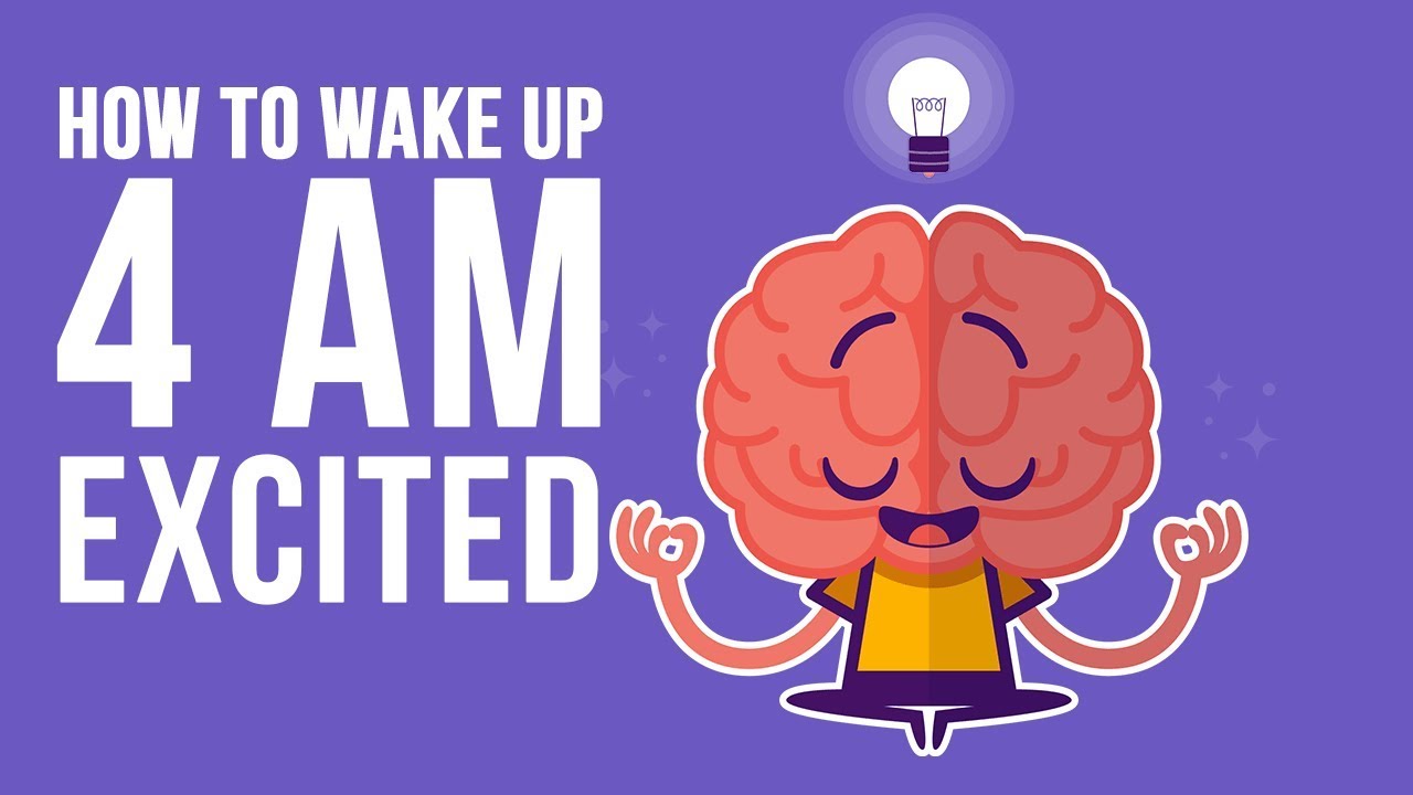 How To Wake Up At 4:00 AM and Be Excited in 2021