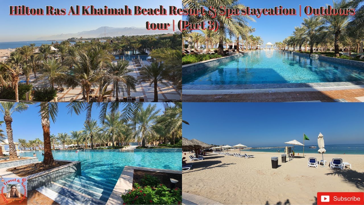 Hilton Ras Al Khaimah Beach Resort & Spa staycation | Outdoors tour | (Part 3)