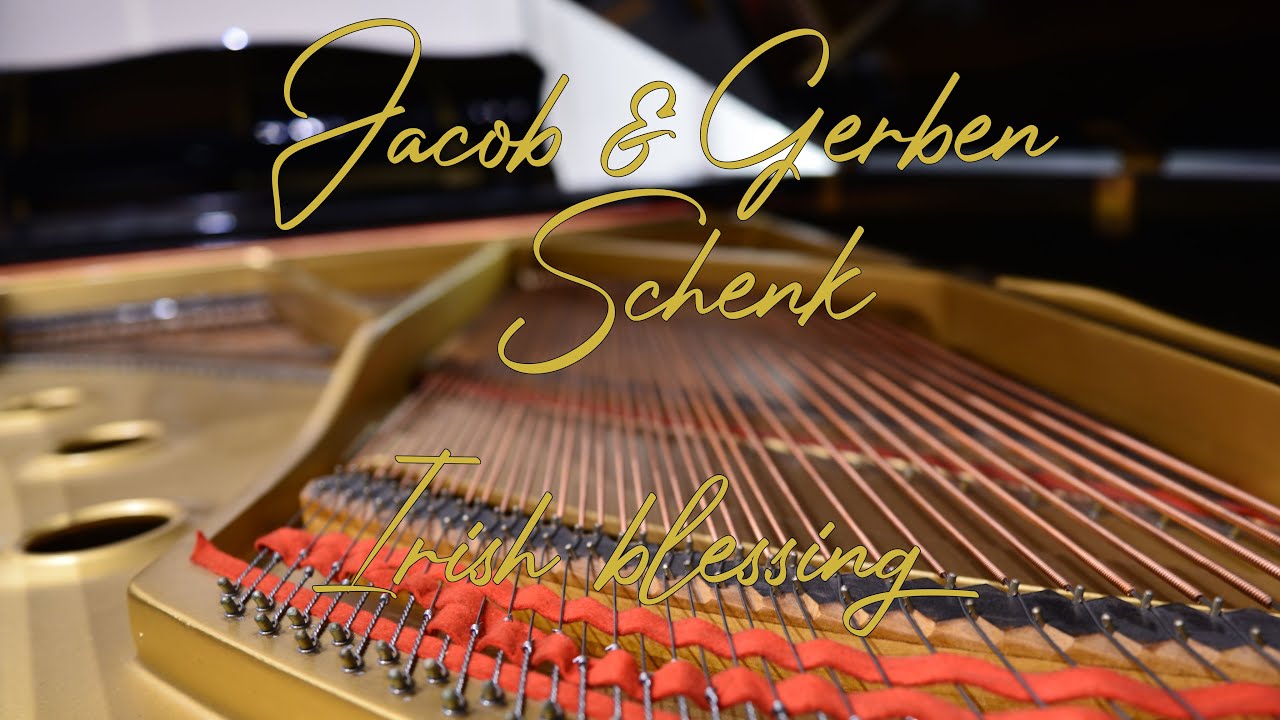 Jacob Schenk & Gerben Schenk - Irish Blessing