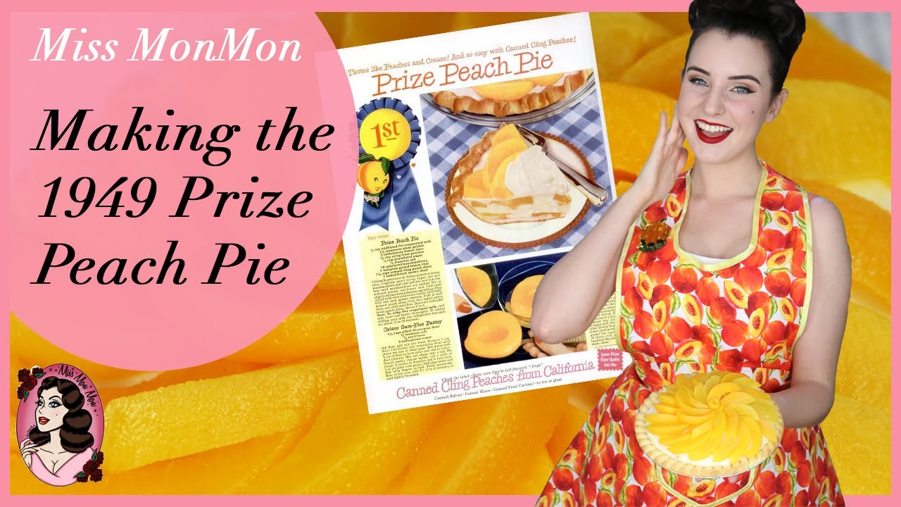 Making the 1949 Prize Peach Pie - Vintage Cooking Adventures with Miss MonMon