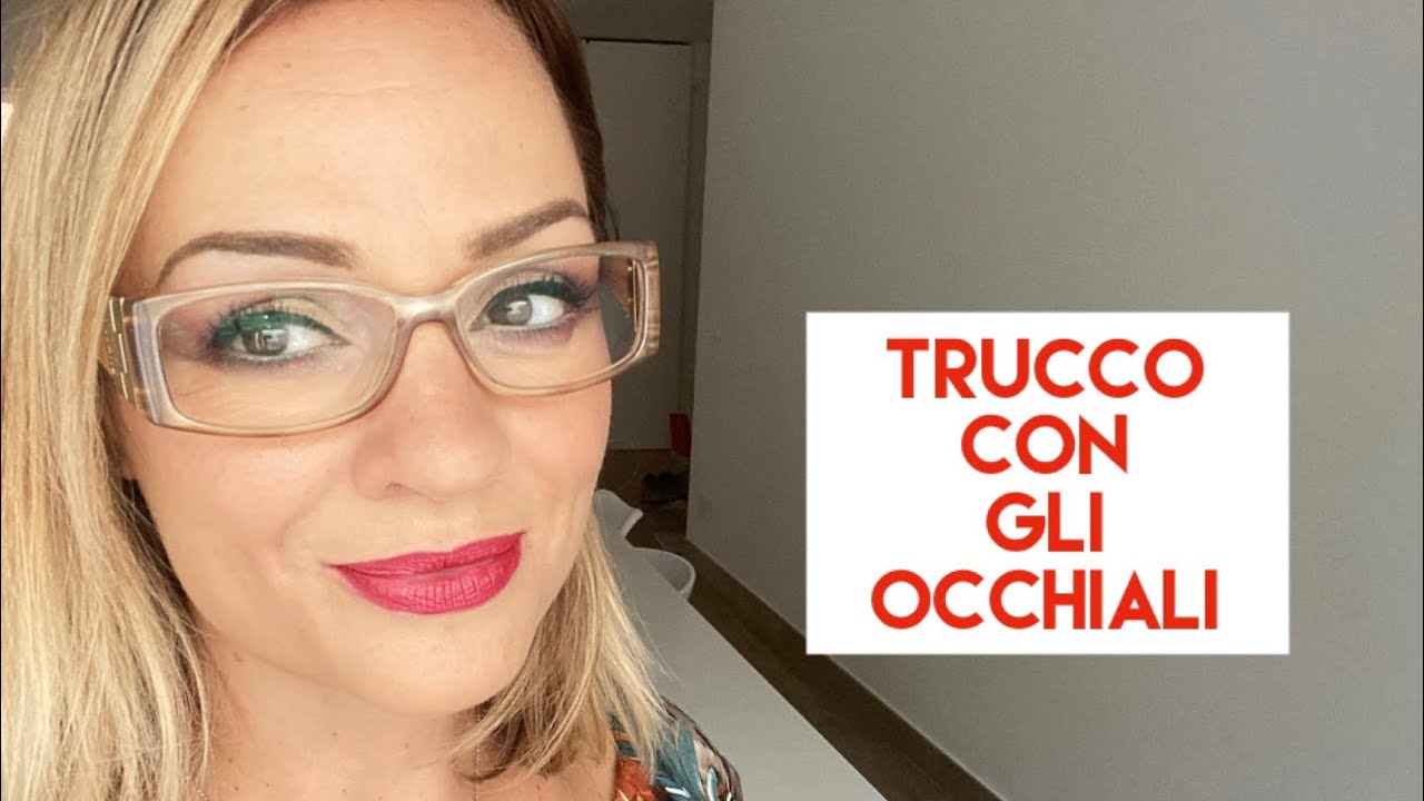 Trucco con gli occhiali