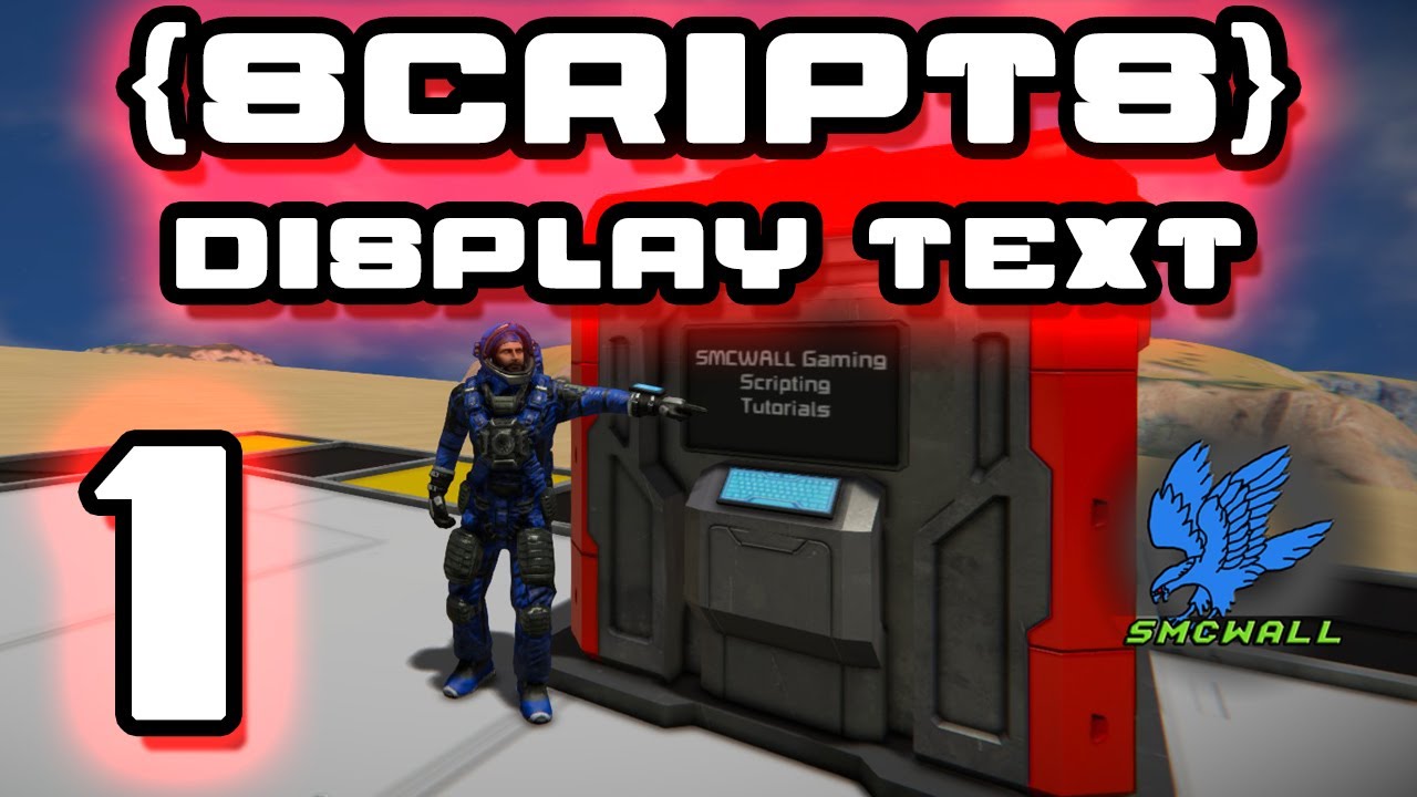 Space Engineers - Script Tutorials  - 1 - Displaying Text