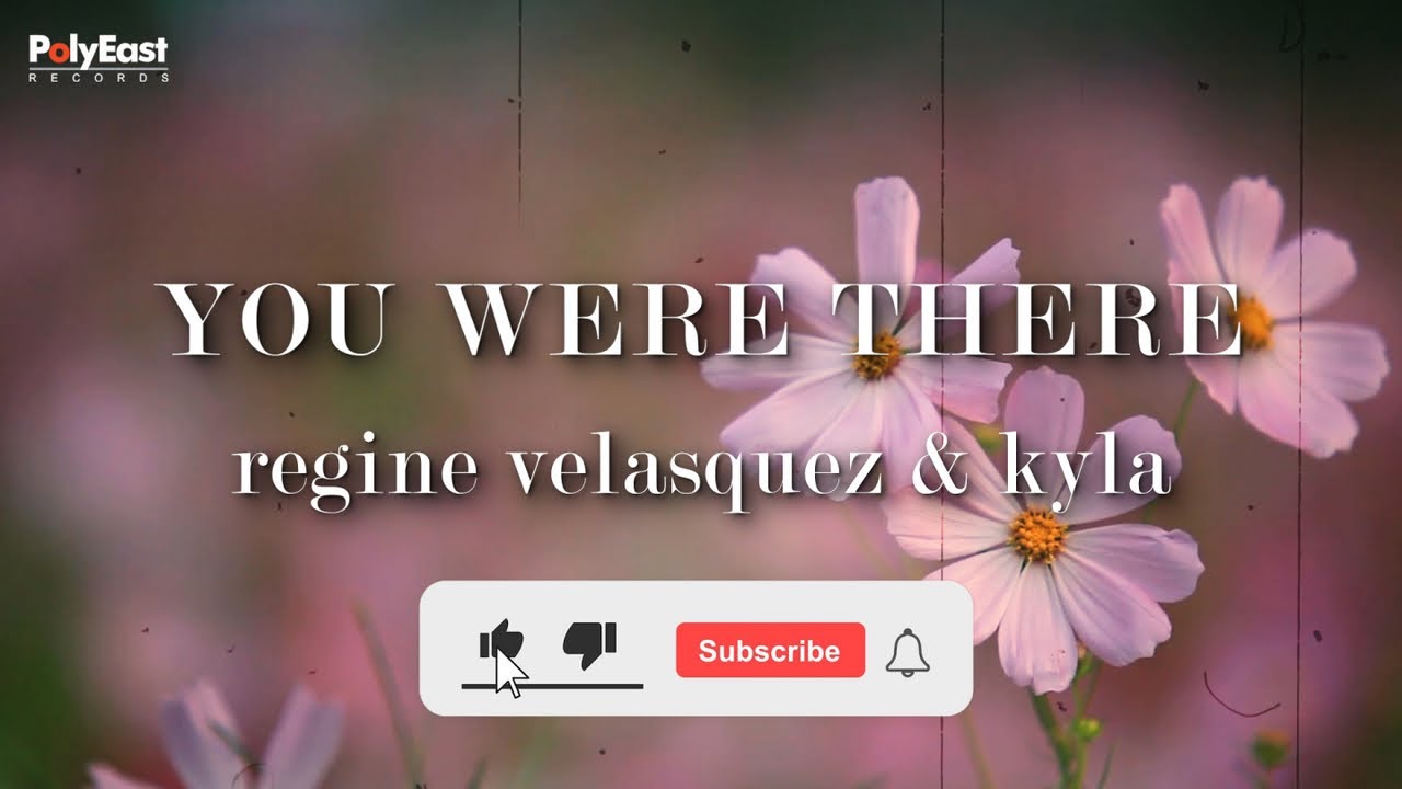 Regine Velasquez and Kyla - You Were There (Official Lyric Video)