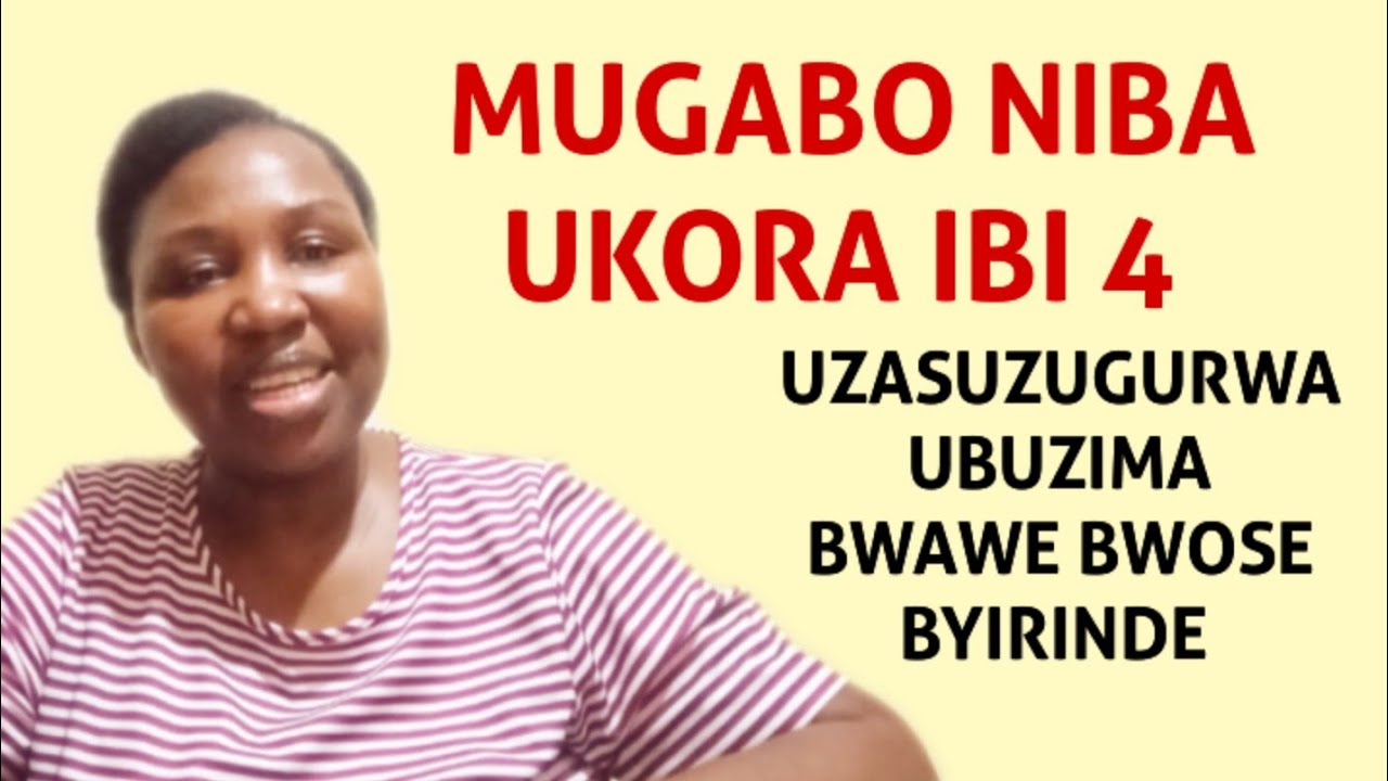 MUGABO NIWIBONA UKORA IBI BINTU 4 UZASUZUGURWA UBUZIMA BWAWE BWOSE || BYIRINDE CYANGWA UBIHAGARIKE 