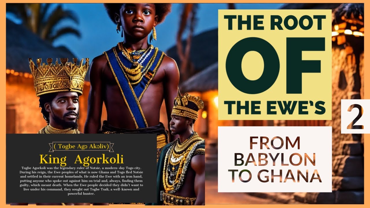 The Root of EWE’S 🏜️| the ESCAPE From KING AGORKOLI  ( from Babylon to Gold Coast ) 📚Part  2 🛖