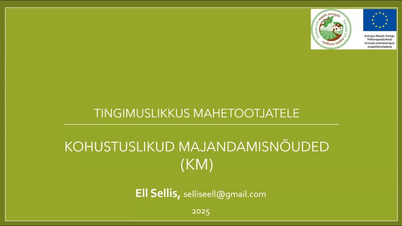 Tingimuslikkus mahetootjatele. Kohustuslikud majandamisnõuded. Ell Sellis