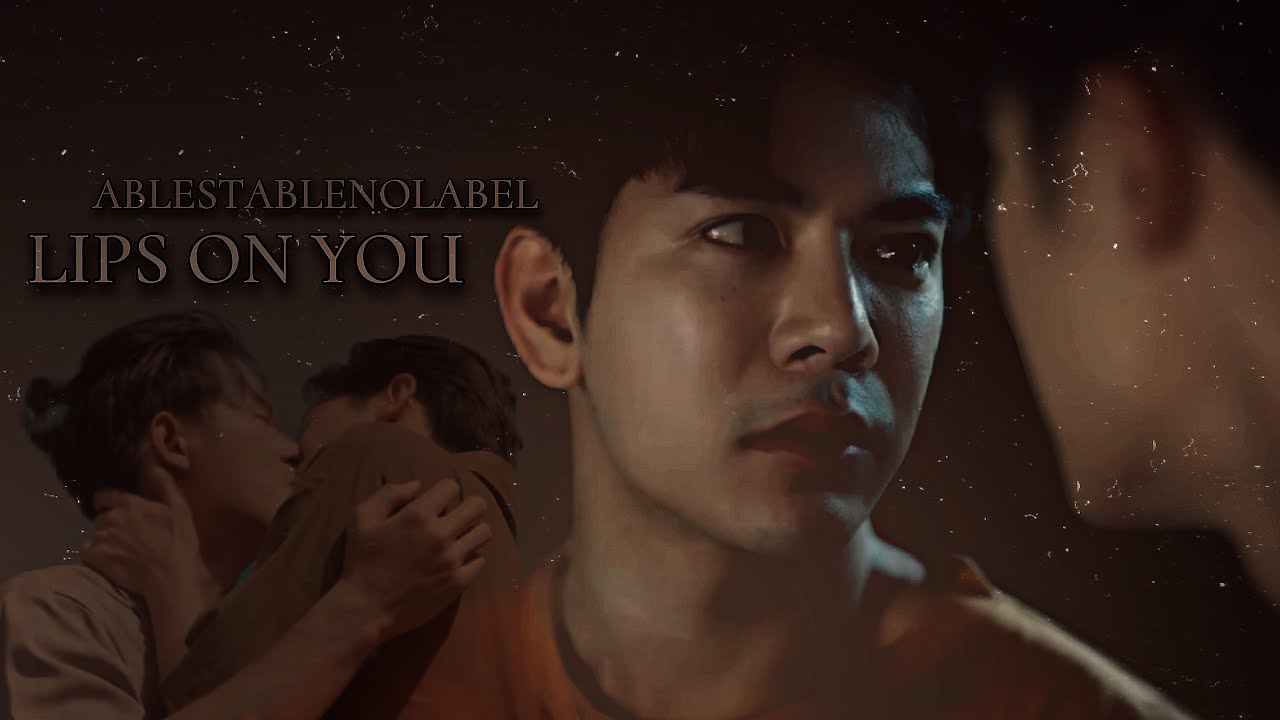 FMV: Phaya x Tharn |𝐋𝐈𝐏𝐒 𝐎𝐍 𝐘𝐎𝐔 [The Sign]