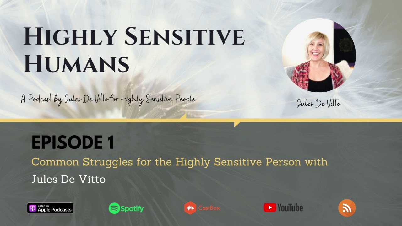 Episode 1: Common Struggles for the Highly Sensitive Person