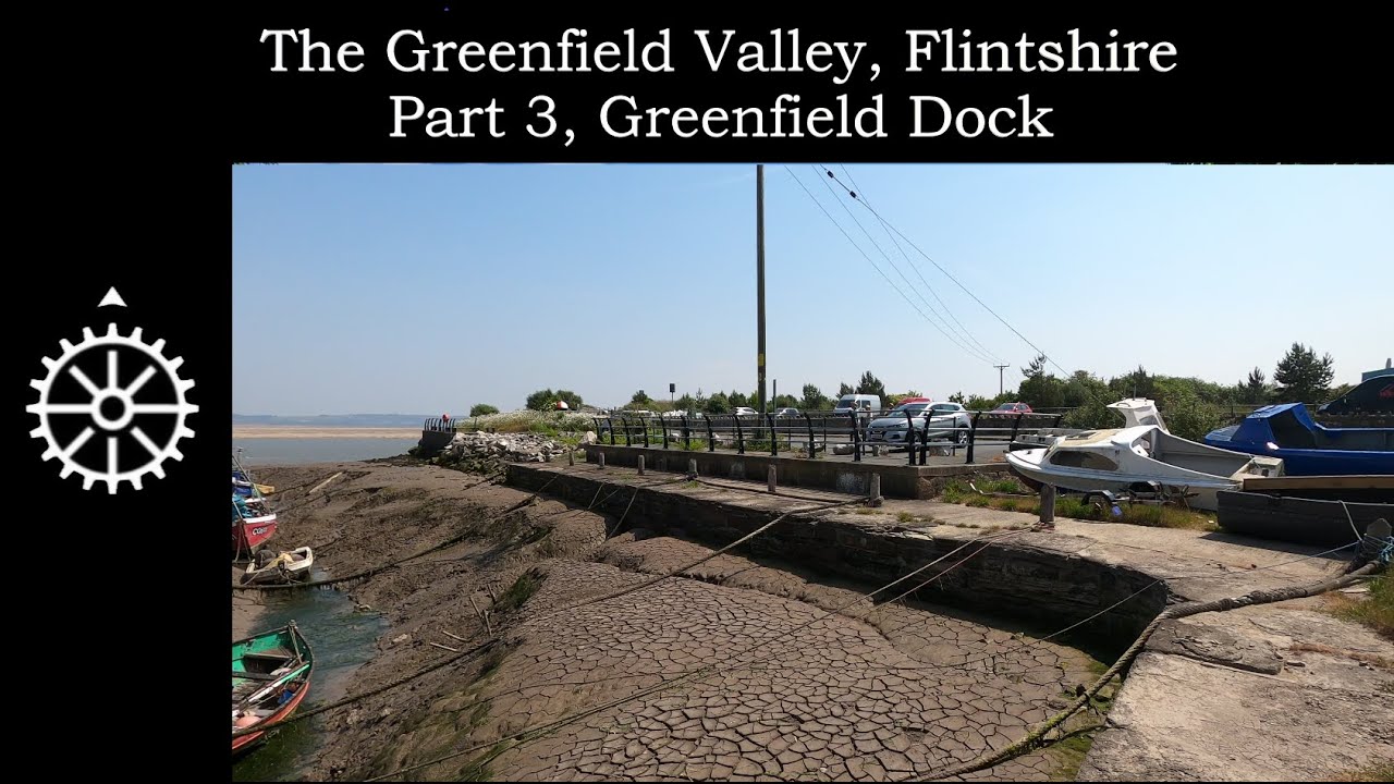 The Greenfield Valley, Flintshire, Part 3 - Greenfield Dock