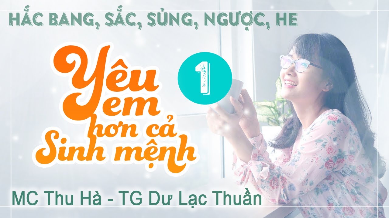 Truyện ngắn hay Yêu Em Hơn Cả Sinh Mệnh | Truyện ngôn tình hay nhất MC Thu Hà
