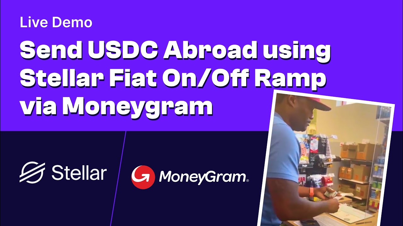 Send USDC Abroad using Stellar Fiat On/Off Ramp via Moneygram - Live Demo  |  BPV