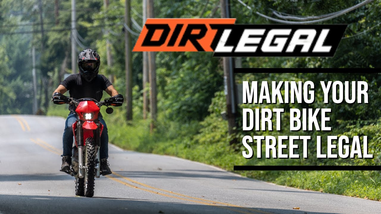 Dirt Legal: How to Make Your Dirt Bike Street Legal