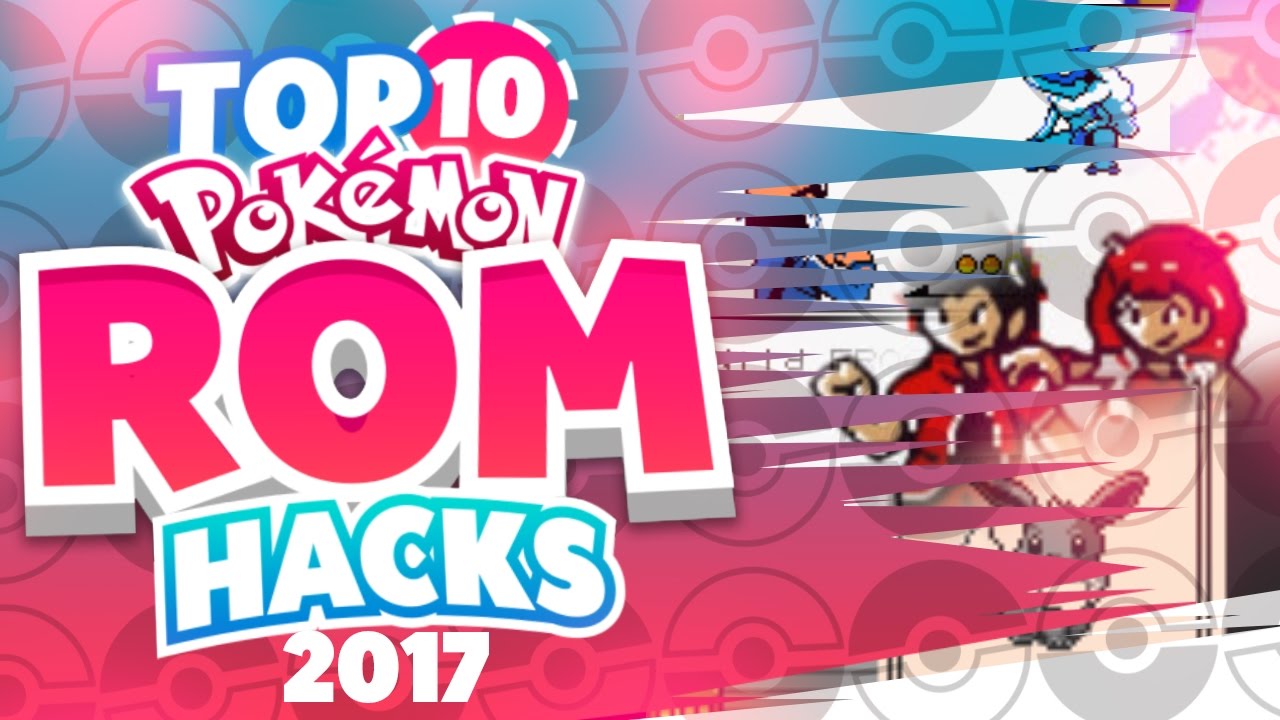 Top 10 Best Pokemon Rom hacks 2017