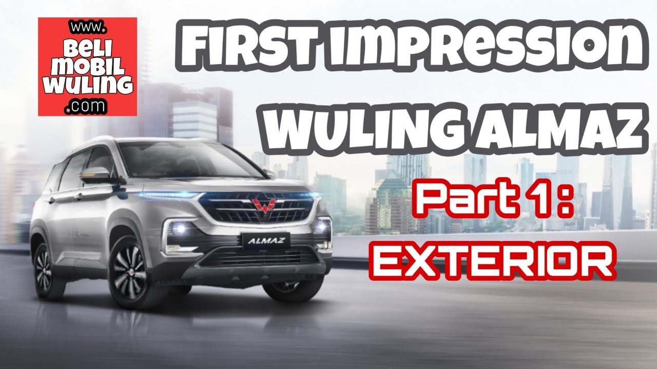 First Impression Wuling Almaz Part 1 : Exterior