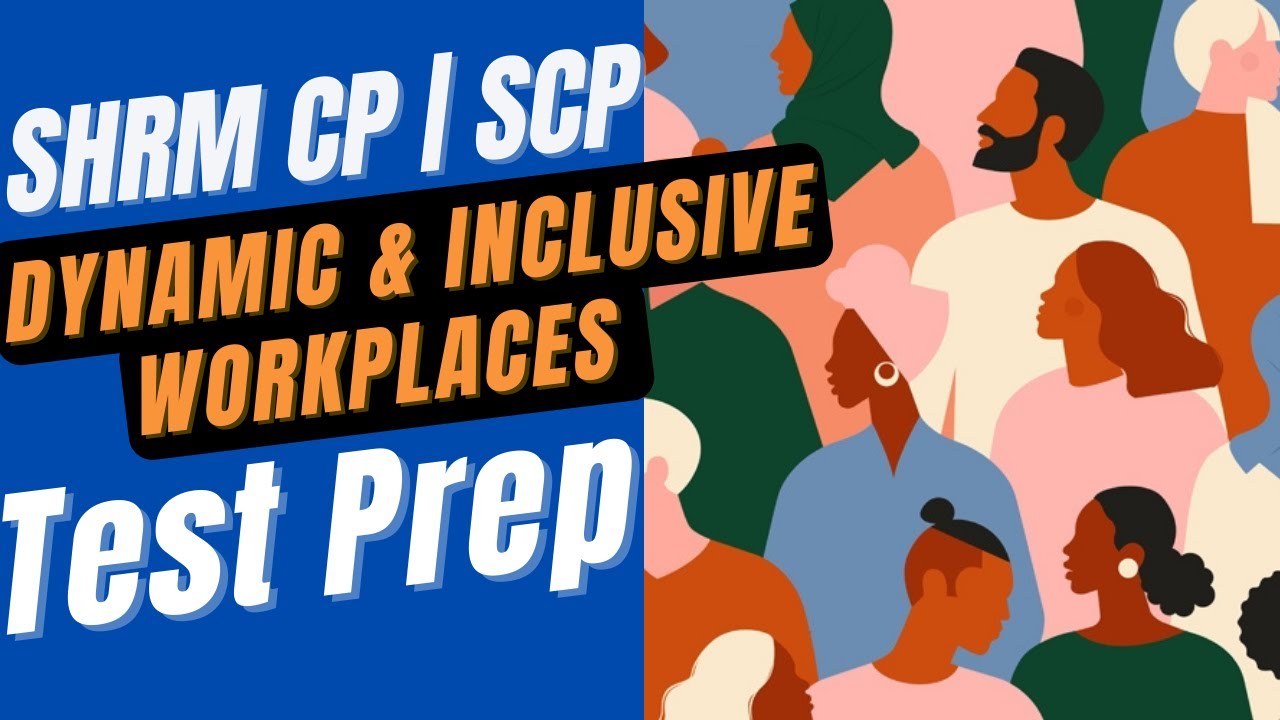 5 Aspects of a Dynamic and Inclusive Workplace - SHRM CP -SHRM SCP Test Prep - SHRM BaSK 2022