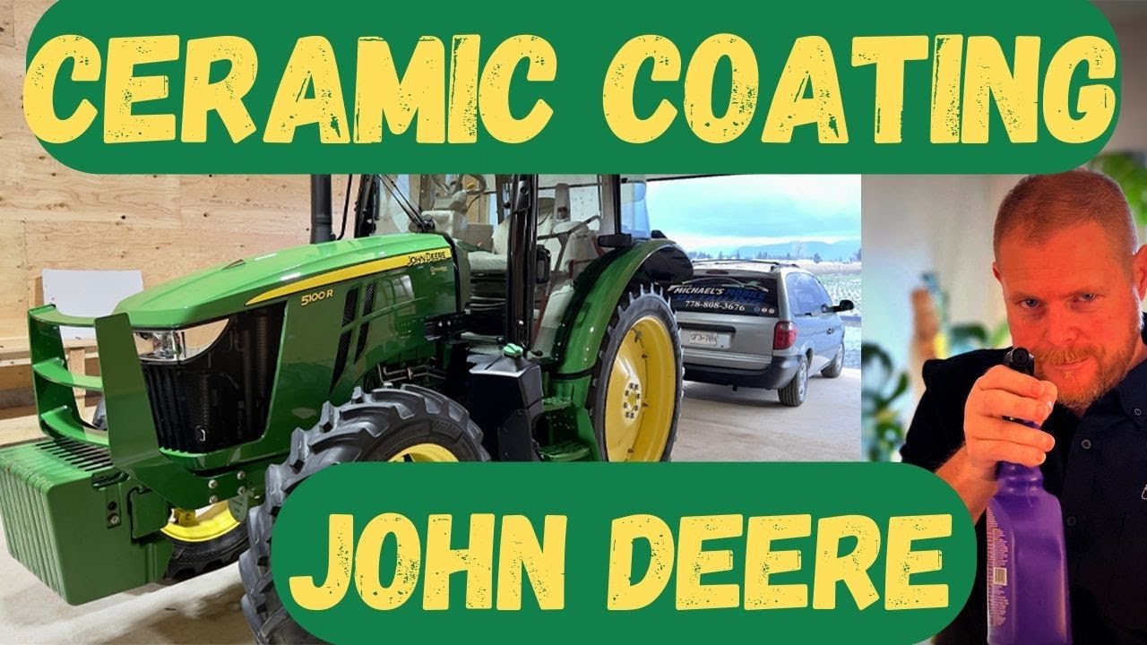 Paint Polishing And Ceramic Coating John Deere Tractor 5100 R DIY Tutorial How To Ceramic