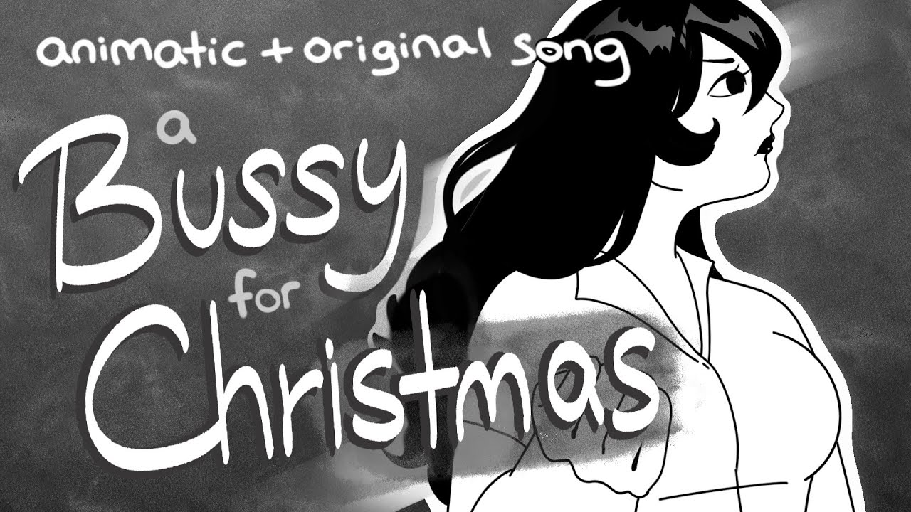 a B*ssy for Christmas || Animatic of Original Song