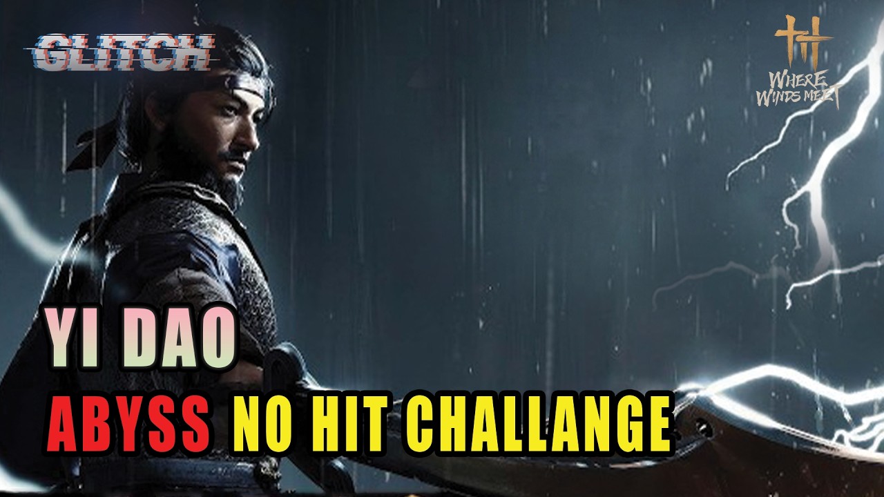 Yi Dao | Trial Abyss | No Damage Taken | Where Winds Meet | Glitch