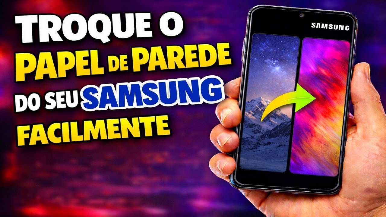 TROQUE O PAPEL DE PAREDE DO SEU SAMSUNG FACILMENTE
