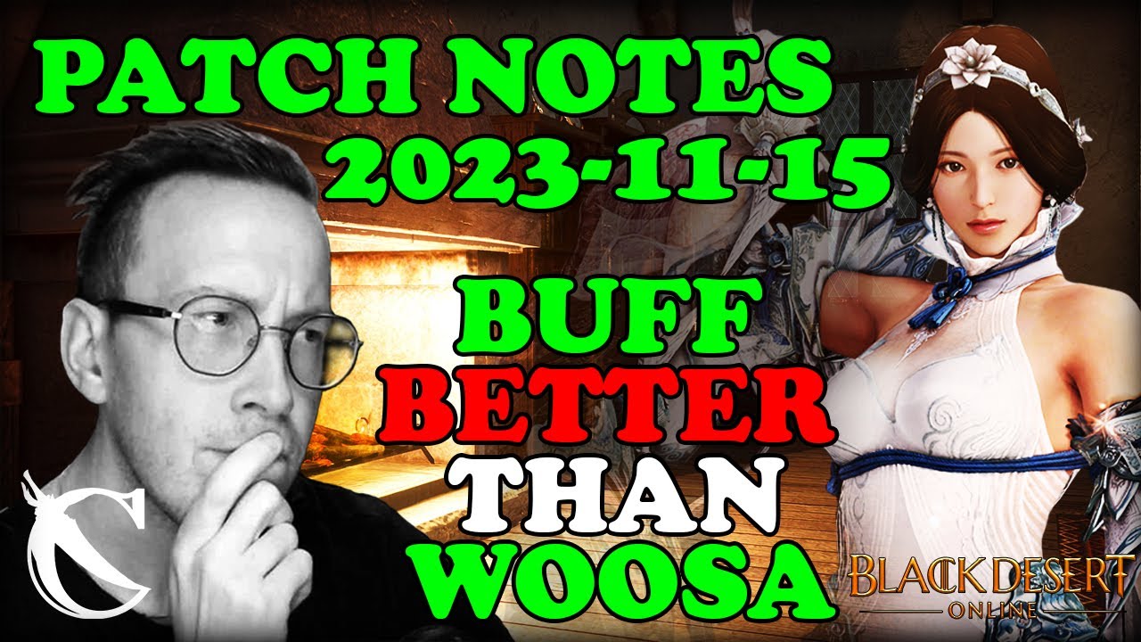 BDO - Patch Notes - Huge Class Buffs Better Than Woosa - Update - 2023-11-15