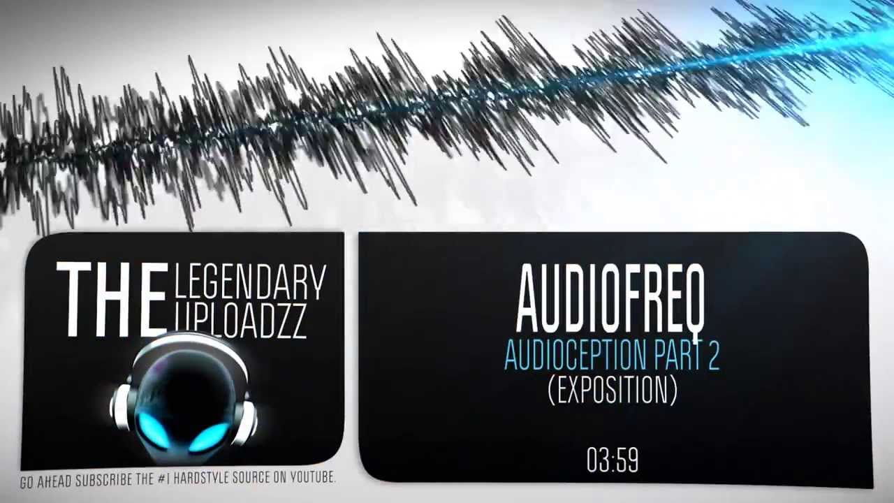 Audiofreq - Audioception Part 2 (Exposition) [HQ + HD ALBUM EDIT]