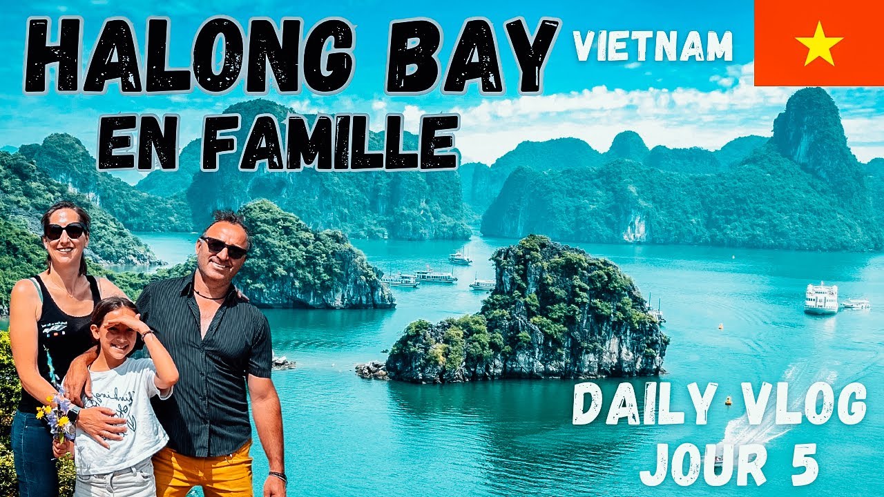 VLOG VIETNAM EN FAMILLE HALONG BAIE en famille Daily vlog #S5E5