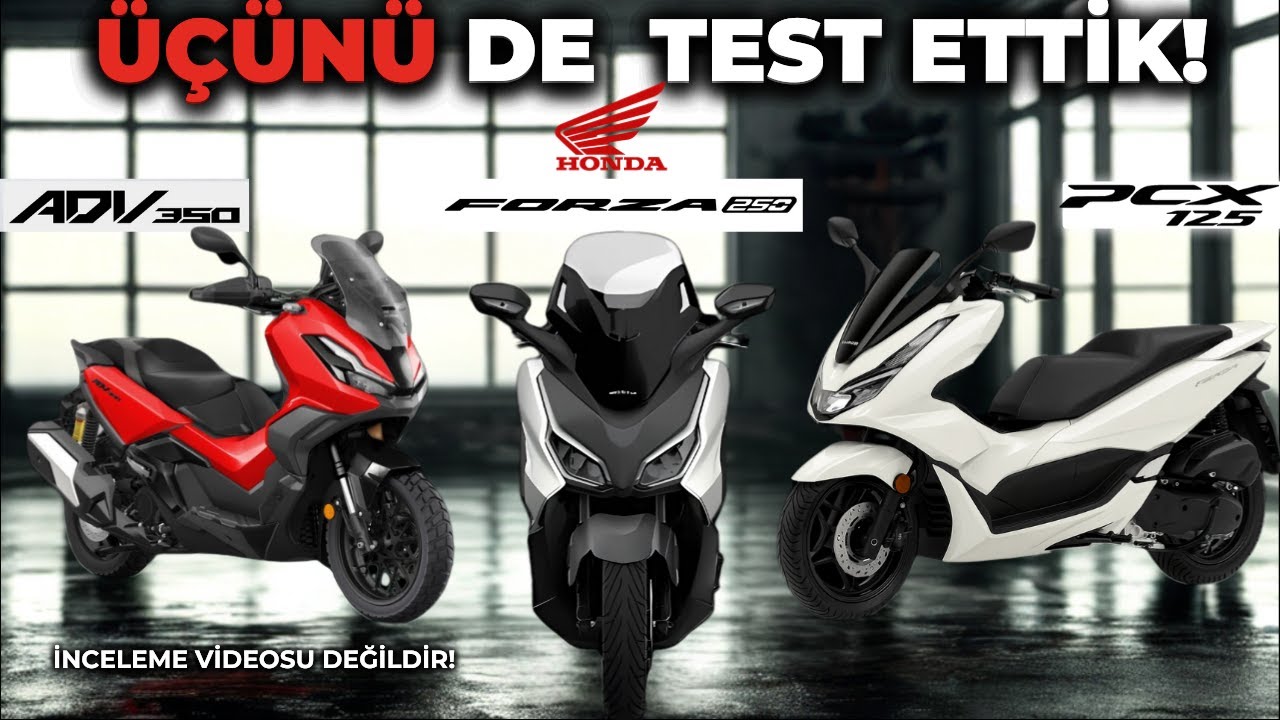 Honda ADV 350, Forza 250 ve Pcx 125 ile Firma Test Günlüğü / Gerçek Motor Testi Nasıl Yapılır?